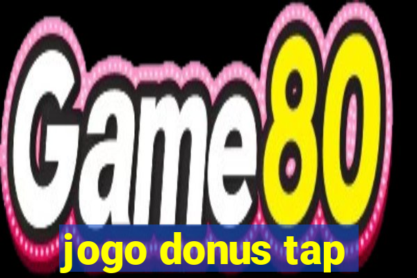 jogo donus tap